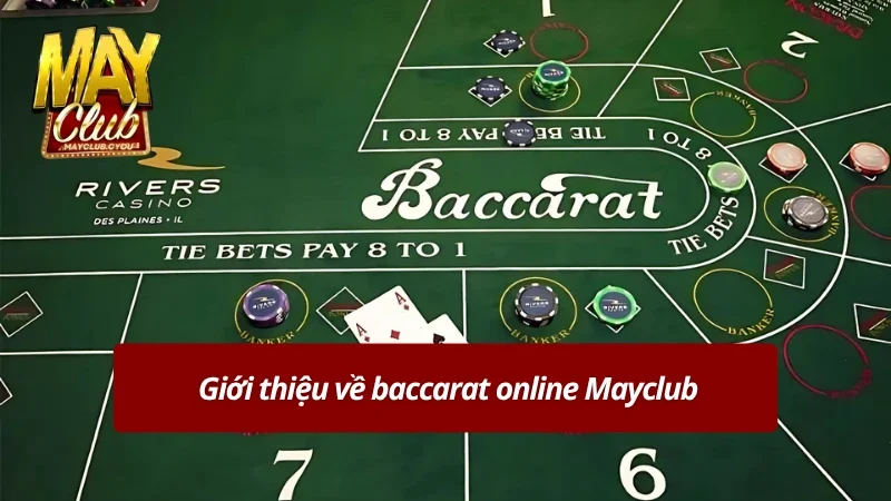 Giới thiệu về baccarat online Mayclub 