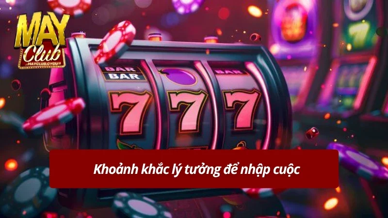 Thời gian “vàng” giúp tăng tỷ lệ thắng tại Nohu90 Mayclub